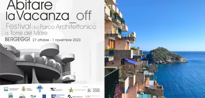 Festival del Parco Architettonico Torre del Mare: Abitare la Vacanza_off Bergeggi, 27 ottobre- 1 novembre 2023